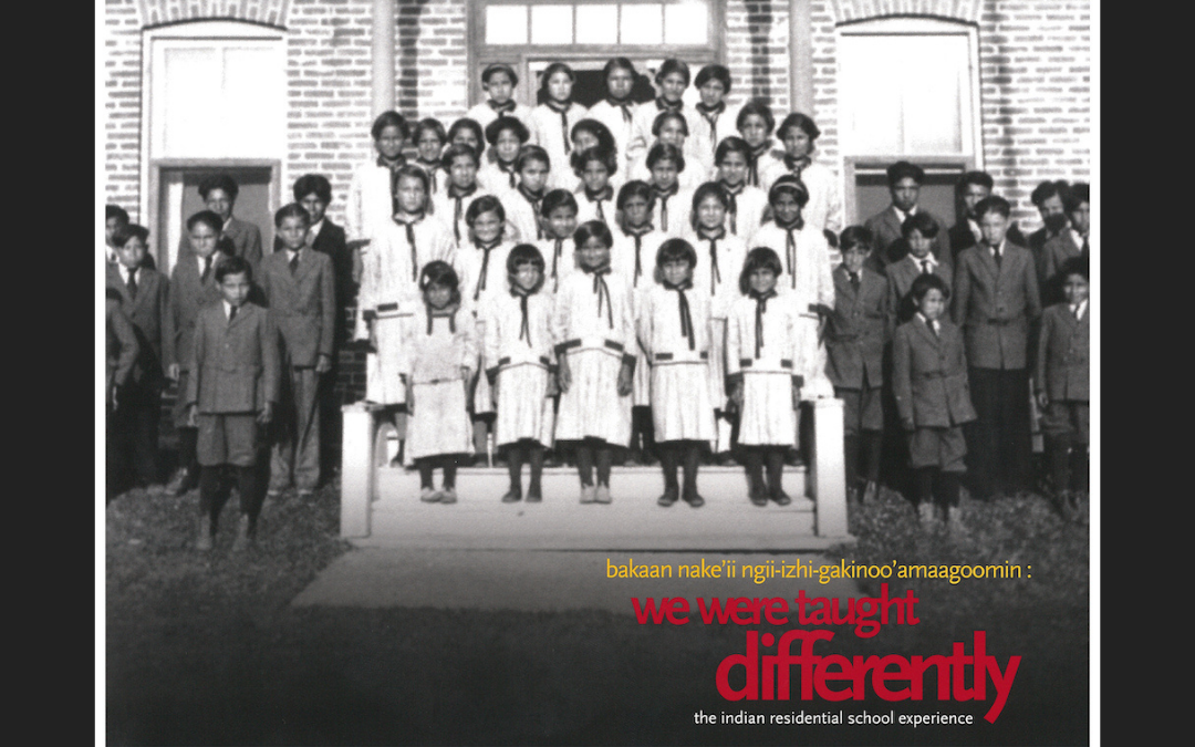 Final Days to See… Bakaan nake’ii ngii-izhi-gakinoo’amaagoomin / We Were Taught Differently: The Indian Residential School Experience