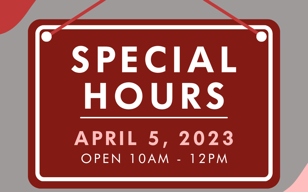 Notice of Special Hours for April 5, 2023